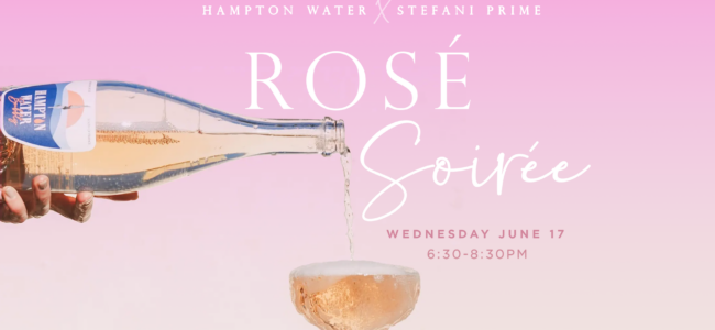 Hampton Water Rosé being poured for Stefani Prime's annual Rosé Soirée, June 17, $125 per person.